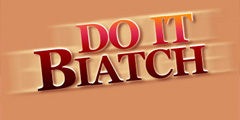 Do It Biatch